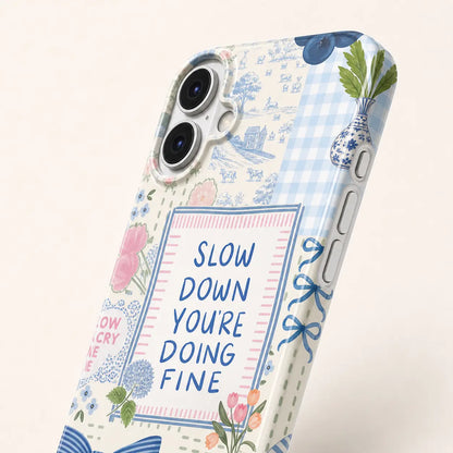 Slow Down You're Doing Fine Phone Case mimocase