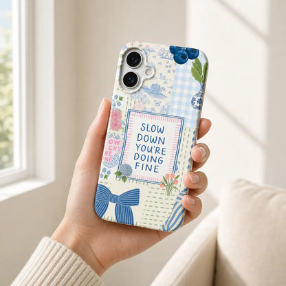 Slow Down You're Doing Fine Phone Case mimocase