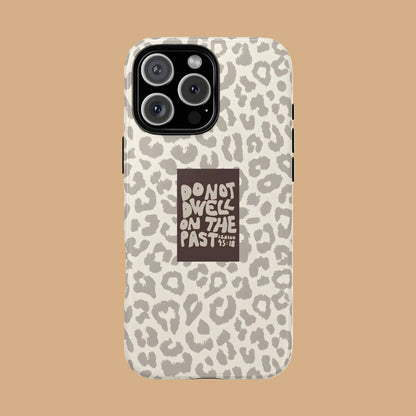 DO NOT DWELL ON THE PAST mimocase