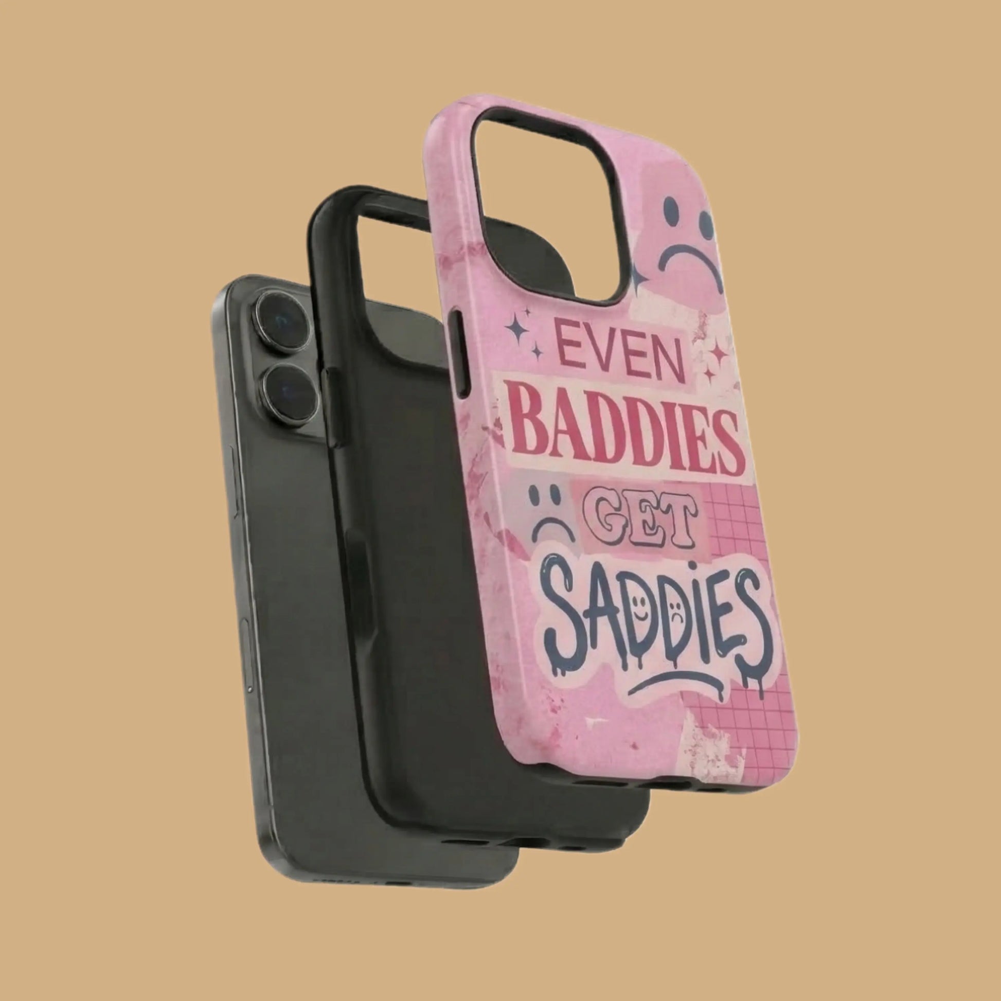EVEN BADDIES GET SADDIES mimocase