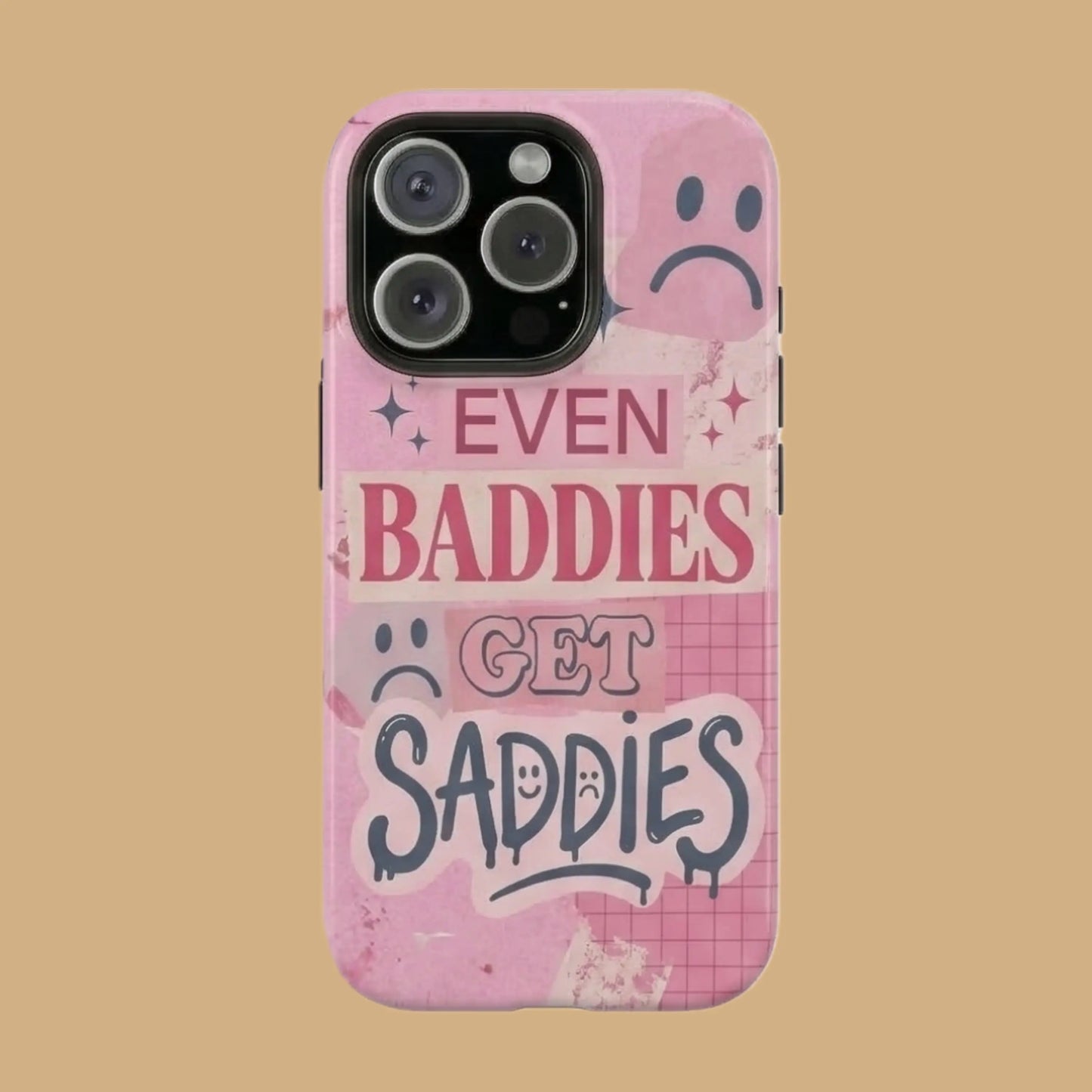 EVEN BADDIES GET SADDIES mimocase