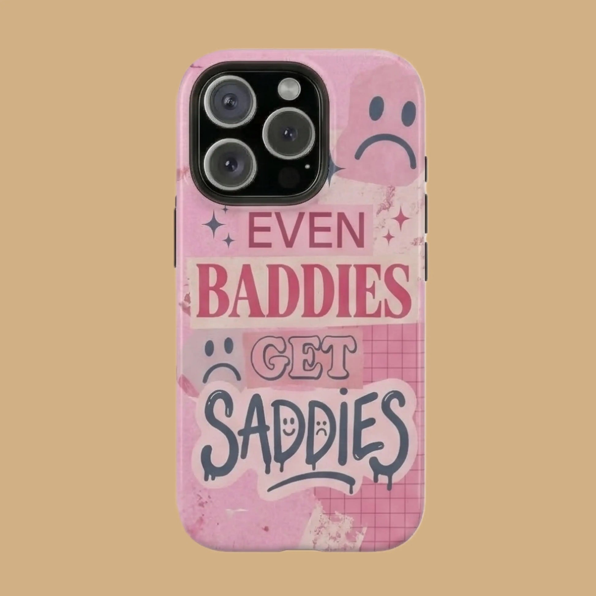 EVEN BADDIES GET SADDIES mimocase