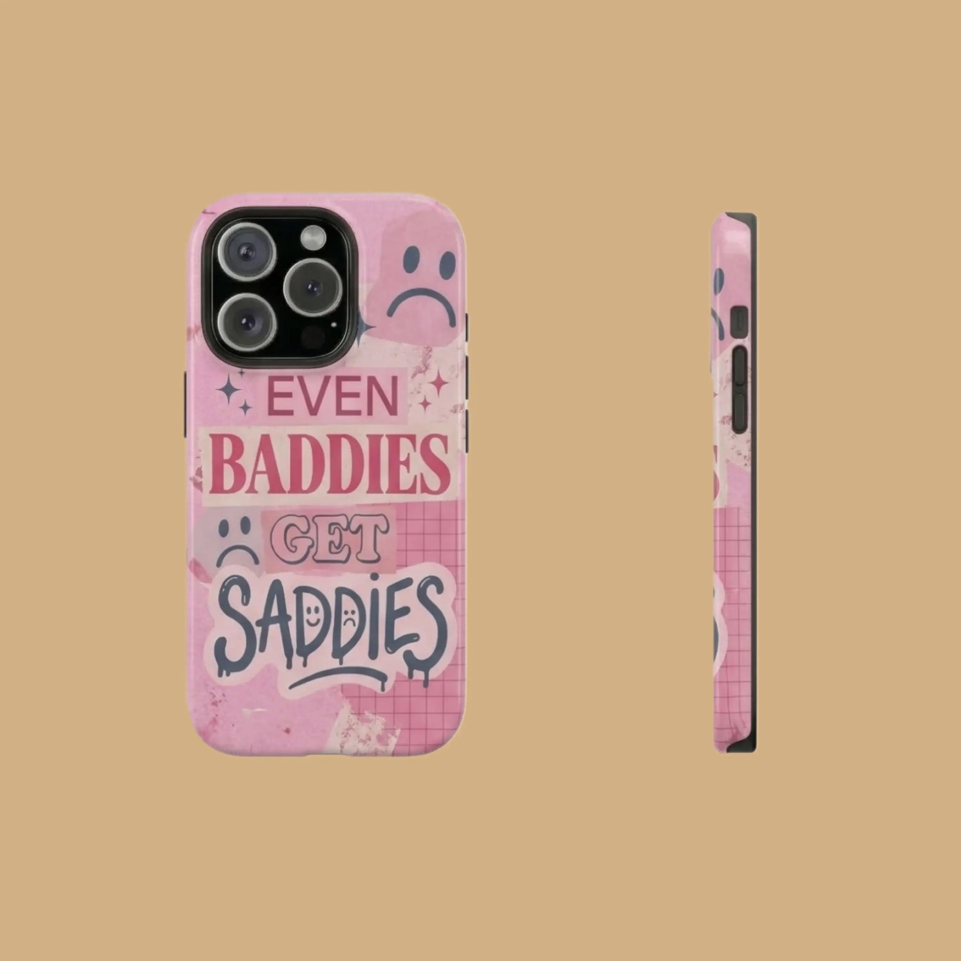 EVEN BADDIES GET SADDIES mimocase
